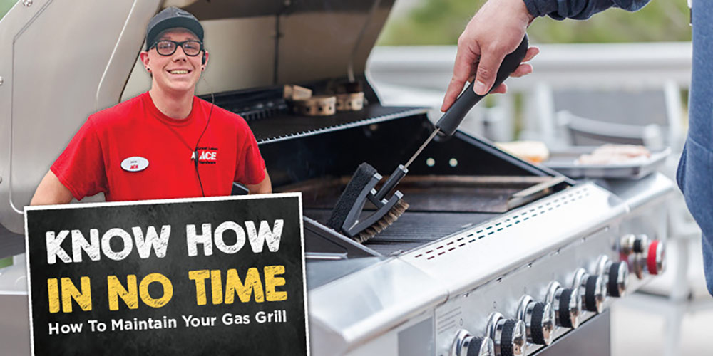 Maintaining Your Gas Grill - Great Lakes Ace Hardware Store